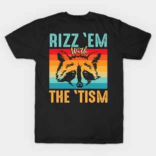 Rizz Em With The Tism Raccoon T-Shirt